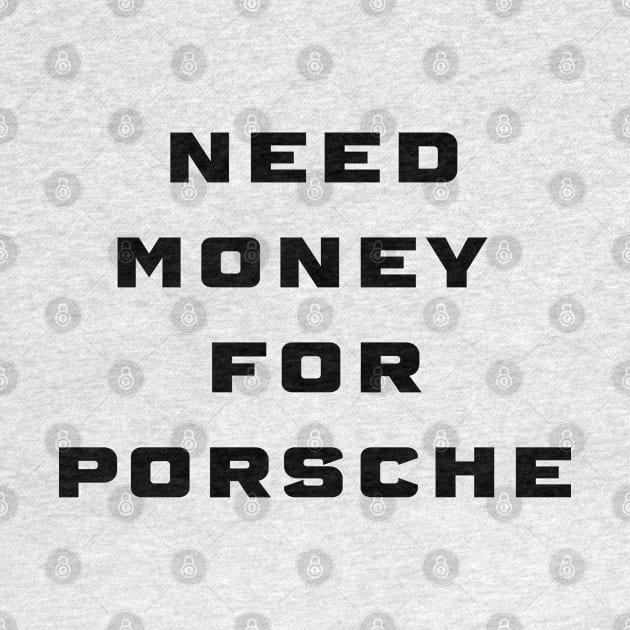 need money for porsche by nastyart